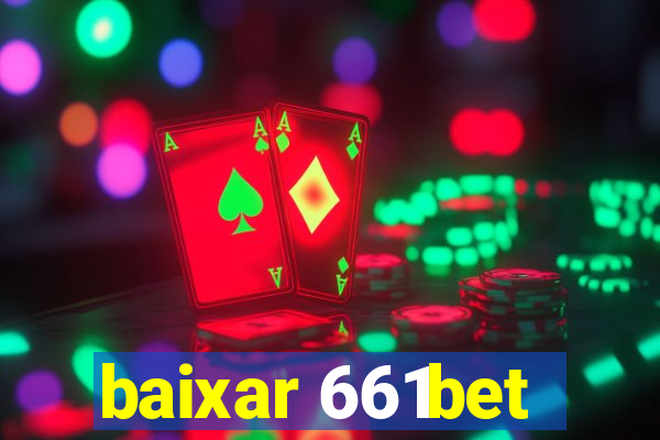 baixar 661bet